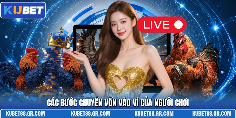 Các bước chuyển vốn vào ví của người chơi