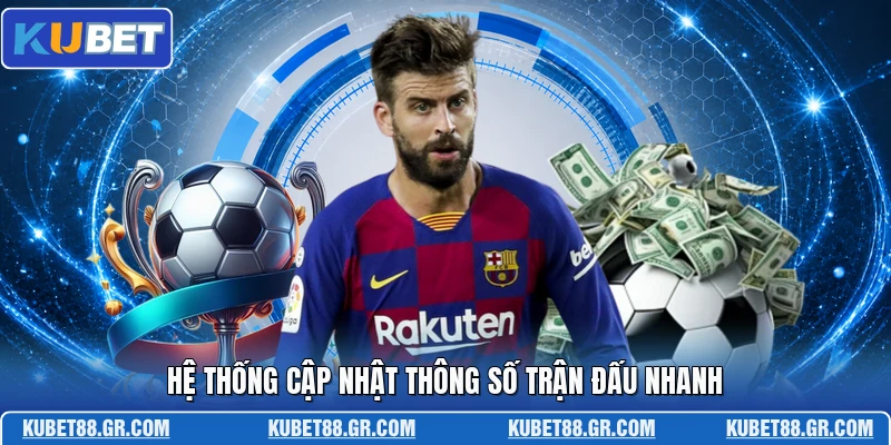 Hệ thống cập nhật thông số trận đấu nhanh